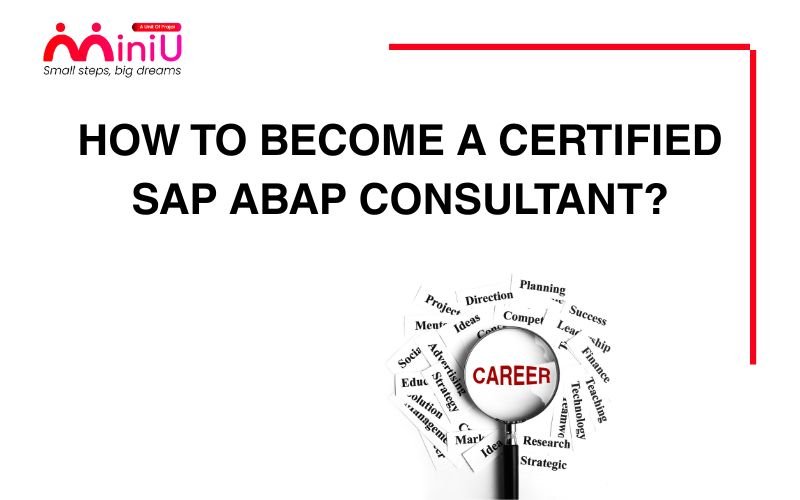 How to Become a Certified SAP ABAP Consultant?