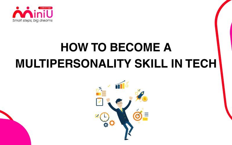 How to Become a Multipersonality Skill in Tech